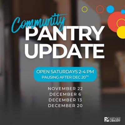 Blurred background with text: Community Pantry Update, Open Saturdays 2-4pm Pausing after December 20th, November 22, December 6, December 13, December 20