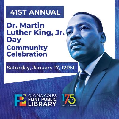 Photo of Dr. Martin Luther King, Jr. with text: 41st Annual Dr. Martin Luther King, Jr. Day Community Celebration, Saturday, January 17, 12PM