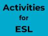 Activities for ESL